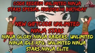 NEW GIFTCODE SPECIAL KUROTSUCHI BIRTHDAY 🎉 - UNLIMITED NINJA STARS - NINJA GLORY