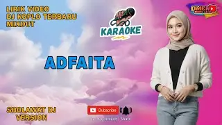 🔴🎤 KARAOKE ADFAITA || LIRIK VIDEO || DJ KOPLO TERBARU || MIXDUT @omen135
