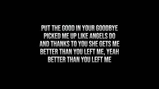 Dylan Schneider - Better Than You Left Me (Lyrics)