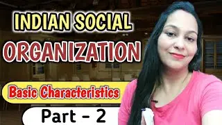 Indian Social Organization:Its Basic Characteristics Part 2 by Swats Passion