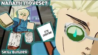 NANAMI Moveset using *SKILL BUILDER*... | Jujutsu Shenanigans