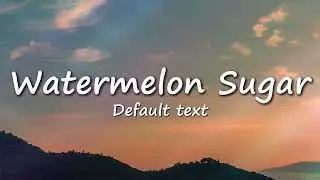 Harry Styles - Watermelon Sugar (Lyrics)