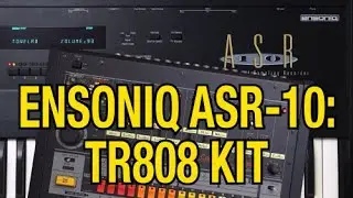 808 Drum Kit for the Ensoniq ASR-10 Sampler