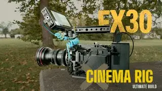 Моя киноустановка Sony FX30 для фриланс-кинопроизводства