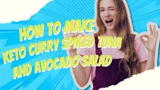 How to make Keto Curry Spiked Tuna and Avocado Salad -- Easy and Fast