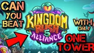 Can You Beat Kingdom Rush Alliance With Just ONE TOWER Per Level?