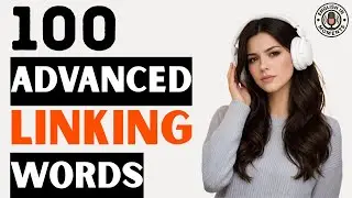 100 Advanced English Linking Words | Learn While You Sleep or Work | English Podcast