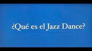 Historia del Jazz Dance.
