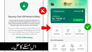 Security Cool-Off Period in Effect Easypaisa Problem | Easypaisa Security Cool Off Period Error 