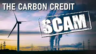 Exposing the Carbon Credit and Offset SCAM