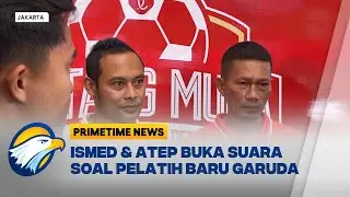 Pelatih Baru Timnas Garuda, Lokal atau Asing? - [Primetime News]