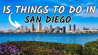 What to do in San Diego | 15 Fun Activities you can't miss in San Diego, California