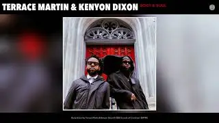 Terrace Martin & Kenyon Dixon - Body & Soul (Official Audio)