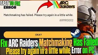 🎮 Arc Raiders: исправление ошибки подбора игроков | Ошибка: попробуйте ещё раз через некоторое вр...