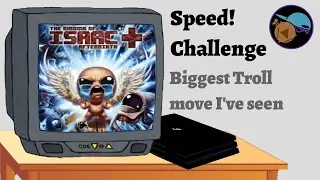 Isaac Speed! Challenge - Biggest Troll Move I have ever experienced