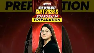 How to Manage CUET 2026 and Board Exam Preparation  #shorts