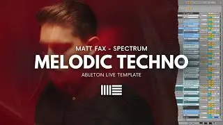 Matt Fax Melodic Techno | Ableton Project File, Template [EP42]