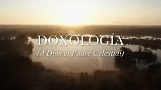 Doxolog&iacute;a (A Dios el Padre Celestial)
