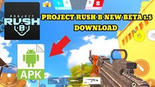how to download project rush b closed apk beta 1.5 latest version