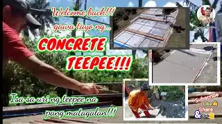 Gumawa kami ng teepee na pang matagalan/ PAANO GUMAWA NG CONCRETE TEEPEE