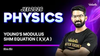 Young's Modulus | SHM Equation, x,v,a | Physics | JEE 2026 | Siva Sir