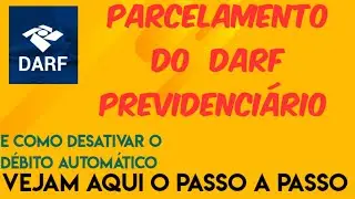 COMO PARCELAR DARF PREVIDENCI&Aacute;RIO e Desativar o d&eacute;bito autom&aacute;tico,VEJAM AQUI !!