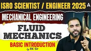 ISRO Scientist/Engineer 2025 🌊 Fluid Mechanics Basics | Mechanical Engineering Intro by RK Sir