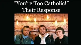 &ldquo;You&rsquo;re Too Catholic!&rdquo; Their Response - Priest, Prophet, King Interview Highlights
