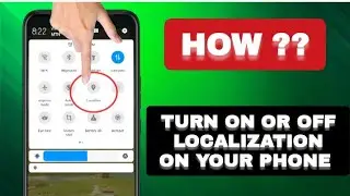How To Turn On Or Off Localization On Your Phone