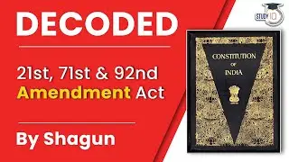 The Constitution (21st, 71st & 92nd Amendment) Act. Decoded By Shagun Pahwa | Indian Polity