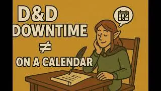 Downtime is a fun bonus in Dnd