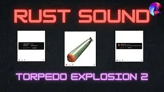 Rust - Torpedo Explosion Sound 2