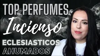 🖤TOP PERFUMES INCIENSO🤍ECLESIASTICOS AHUMADOS Y MÁS