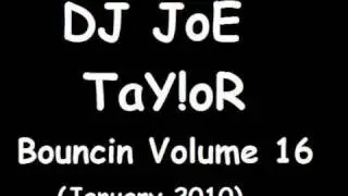 DJ JoE TaY!oR - Bouncin Volume 16 - DvB Productions Feat Slick - Take This Pain