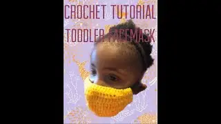 Crochet tutorial: how to crochet a toddler face mask