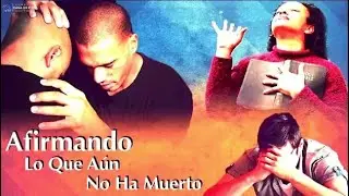 Afirmando lo que aun no ah Muerto| Partor Alexander Herrera  |  Ministerios Ebenezer Virginia