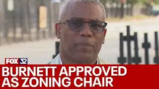 Chicago City Council approves Burnett as zoning chair