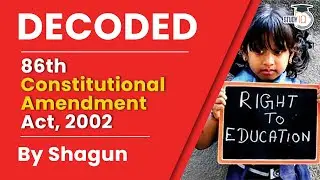 The Constitution (86th Amendment) Act, 2002. Decoded By Shagun Pahwa | Indian Polity