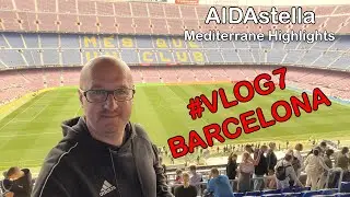 AIDAstella Mediterrane Highlights #VLOG7 Barcelona