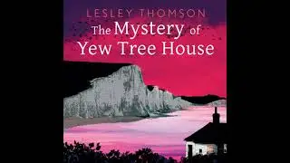 Mystery of Yew Tree House: Detective's Daughter, Book 9 - Lesley Thomson