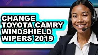 How To Change Toyota Camry Windshield Wipers 2019 - Full Guide