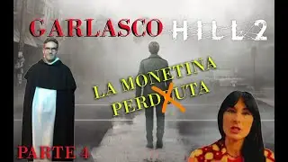 GARLASCO HILL : PARTE 4...RIUSCIREMO OGGI A TROVARE LA MONETINA DEL JUKBOXE DELLA MORTE?
