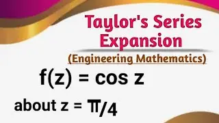 Expand cos z in a Taylor's series at z = pi/4 | Complex Analysis #spectrumofmathematics