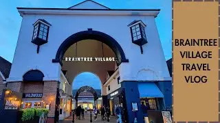 Braintree Village Shopping Centre and Cinema Travel Vlog