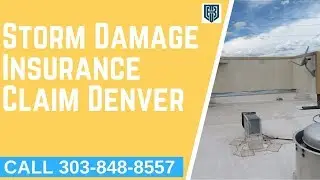 How To File An Insurance Claim For Storm Damage Help Denver CO