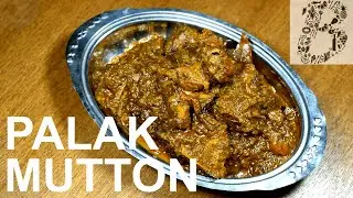 Palak Mutton | Palak Gosht | Spinach Goat Curry
