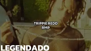 Trippie Redd - RMP (Legendado | Tradu&ccedil;&atilde;o)