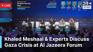 LIVE: Khaled Meshaal & Experts Discuss Gaza Crisis at Al Jazeera Forum in Doha