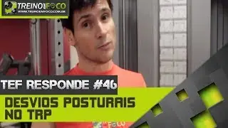 Desvios Posturais e Treino de Musculação - TEF Responde #46