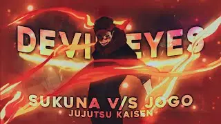 Devil Eyes I Sukuna VS Jogo Jujutsu Kaisen [AMV/Edit] Quick Edit !